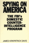 Spying on America : The FBI's Domestic Counterintelligence Program - eBook