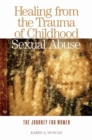 Healing from the Trauma of Childhood Sexual Abuse : The Journey for Women - eBook