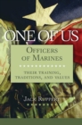 One of Us : Officers of Marines--Their Training, Traditions, and Values - Ruppert Jack Ruppert