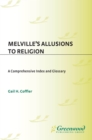 Melville's Allusions to Religion : A Comprehensive Index and Glossary - eBook