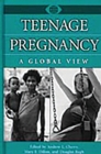 Teenage Pregnancy : A Global View - eBook