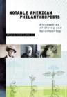 Notable American Philanthropists: Biographies of Giving and Volunteering : Biographies of Giving and Volunteering - Robert T. Grimm
