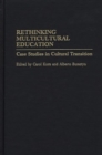 Rethinking Multicultural Education : Case Studies in Cultural Transition - eBook
