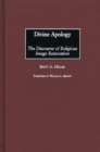 Divine Apology : The Discourse of Religious Image Restoration - eBook
