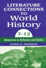 Literature Connections to World History 712 : Resources to Enhance and Entice - eBook
