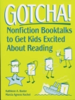 Gotcha! : Nonfiction Booktalks to Get Kids Excited About Reading - eBook