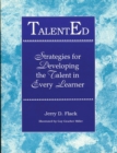 TalentEd : Strategies for Developing the Talent in Every Learner - eBook