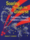 Soaring Through the Universe : Astronomy Through Children's Literature - eBook