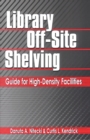 Library Off-Site Shelving : Guide for High-Density Facilities - eBook