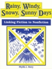 Rainy, Windy, Snowy, Sunny Days : Linking Fiction to Nonfiction - eBook