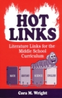 Hot Links : Literature Links for the Middle School Curriculum - eBook