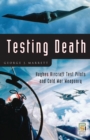 Testing Death : Hughes Aircraft Test Pilots and Cold War Weaponry - eBook