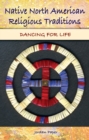 Native North American Religious Traditions : Dancing for Life - eBook
