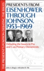 Presidents from Eisenhower through Johnson, 1953-1969 : Debating the Issues in Pro and Con Primary Documents - eBook