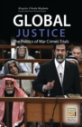 Global Justice : The Politics of War Crimes Trials - eBook
