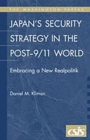 Japan's Security Strategy in the Post-9/11 World : Embracing a New Realpolitik - eBook