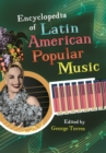 Encyclopedia of Latin American Popular Music - eBook