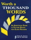 Worth a Thousand Words : An Annotated Guide to Picture Books for Older Readers - eBook