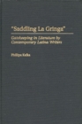 Saddling La Gringa : Gatekeeping in Literature by Contemporary Latina Writers - eBook
