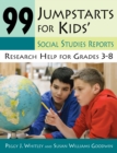 99 Jumpstarts for Kids' Social Studies Reports : Research Help for Grades 3-8 - eBook