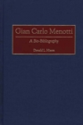 Gian Carlo Menotti : A Bio-Bibliography - eBook