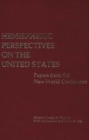 Hemispheric Perspectives on the United States : Papers from the New World Conference - Book