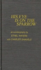 His Eye is on the Sparrow : An Autobiography - Book