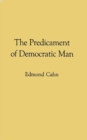The Predicament of Democratic Man - Book