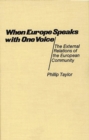 When Europe Speaks with One Voice : The External Relations of the European Community - Book