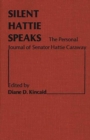 Silent Hattie Speaks : The Personal Journal of Senator Hattie Caraway - Book