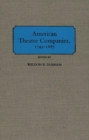 American Theatre Companies, 1749-1887 - Book