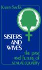 Sisters and Wives : The Past and Future of Sexual Equality - Book
