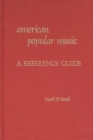 American Popular Music : A Reference Guide - Book