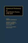 Historical Dictionary of Napoleonic France, 1799-1815 - Book