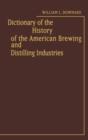 Dictionary of the History of the American Brewing and Distilling Industries. - Book