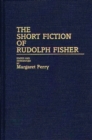 The Short Fiction of Rudolph Fisher - Book