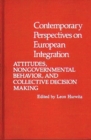 Contemporary Perspectives on European Integration : Attitudes, Nongovernmental Behavior, and Collective Decision Making - Book