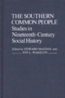 The Southern Common People : Studies in Nineteenth-Century Social History - Book