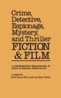 Crime, Detective, Espionage, Mystery, and Thriller Fiction and Film : A Comprehensive Bibliography of Critical Writing Through 1979 - Book