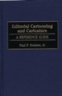 Editorial Cartooning and Caricature : A Reference Guide - Book