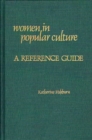 Women in Popular Culture : A Reference Guide - Book