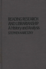 Reading Research and Librarianship : A History and Analysis - Book