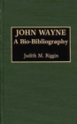 John Wayne : A Bio-Bibliography - Book