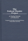 The Federal Theatre Project : A Catalog-Calendar of Productions - Book