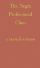The Negro Professional Class - Book