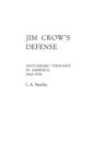 Jim Crow's Defense : Anti-Negro Thought in America, 1900-1930 - Book