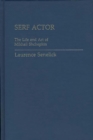 Serf Actor : The Life and Art of Mikhail Shchepkin - Book