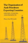 The Organization of Arab Petroleum Exporting Countries : History, Policies, and Prospects - Book