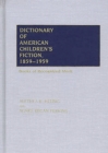 Dictionary of American Children's Fiction, 1859-1959 : Books of Recognized Merit - Book