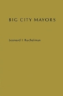 Big City Mayors : The Crisis in Urban Politics - Book